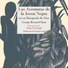 Libros: LAS AVENTURAS DE LA JOVEN NEGRA EN SU BÚSQUEDA DE DIOS. GEORGE BERNARD SHAW- NUEVO