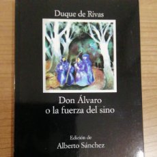 Libros: DON ÁLVARO O LA FUERZA DEL SINO- DUQUE DE RIVAS- EDICIÓN ALBERTO SÁNCHEZ - CÁTEDRA 33