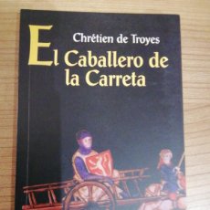 Libros: EL CABALLERO DE LA CARRETA - CHRÉTIEN DE TROYES - ALIANZA