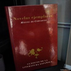 Libros: - NOVELAS EJEMPLARES - MIGUEL DE CERVANTES - CLÁSICOS DE LA LITERRATURA ESPAÑOLA -
