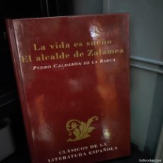 Libros: - LA VIDA ES SUEÑO - EL ALCALDE DE ZALAMEA - PEDRO CALDERÓN DE LA BARCA -