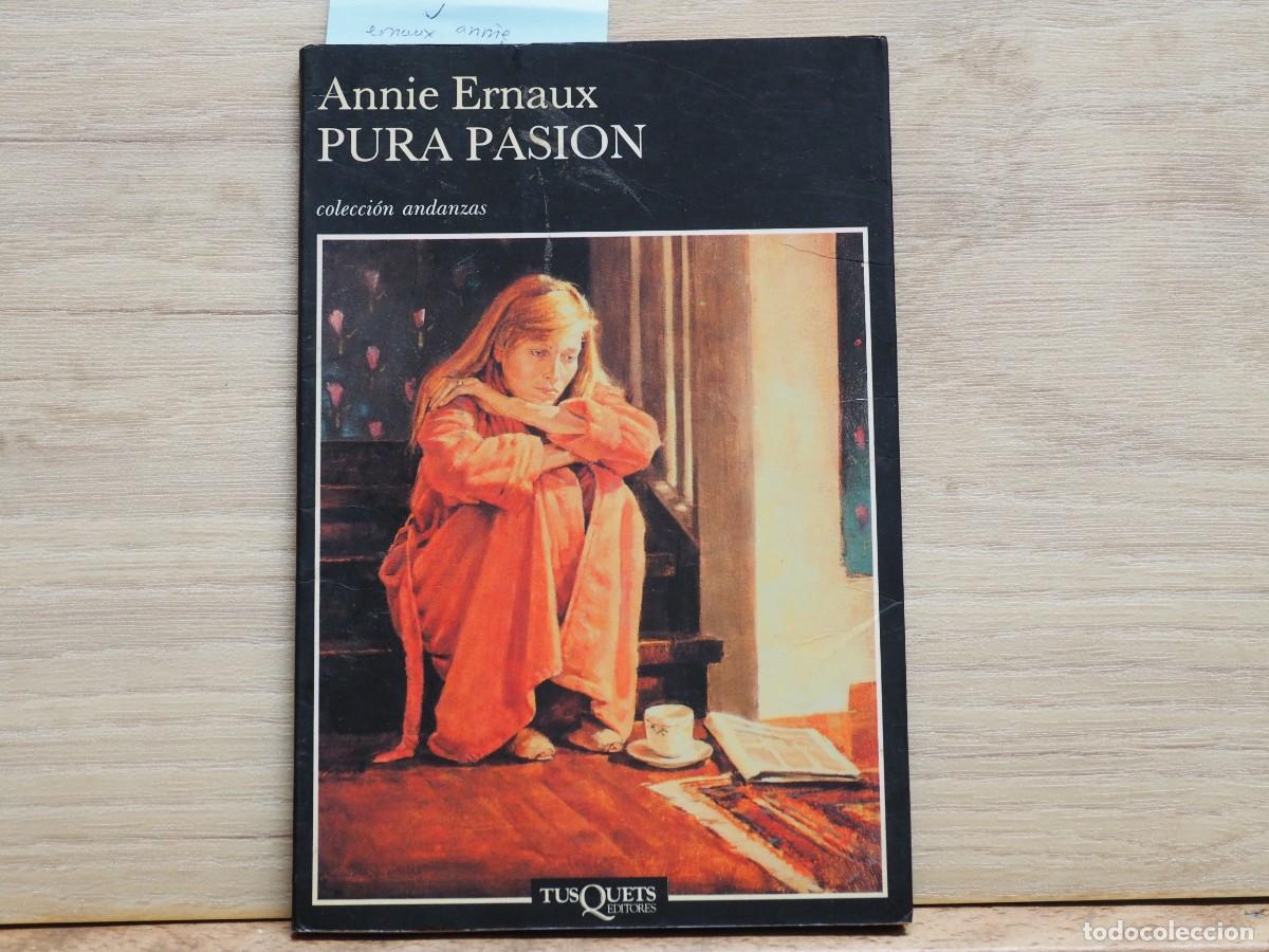 Libros: ERNAUX Annie. PURA PASION. - Foto 1