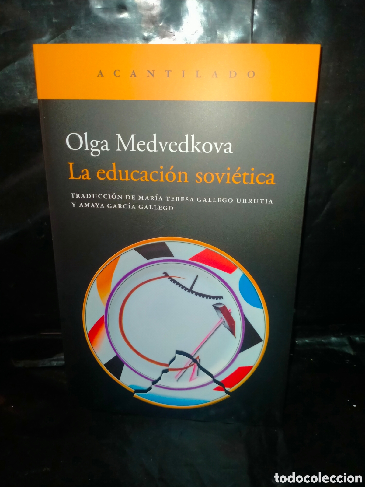 Libros: OLGA MEDVEDKOVA. LA EDUCACI&Oacute;N SOVI&Eacute;TICA .ACANTILADO