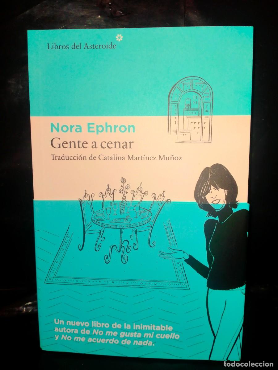 Libros: NORA EPHRON. GENTE A CENAR .LIBROS DEL ASTEROIDE - Foto 1