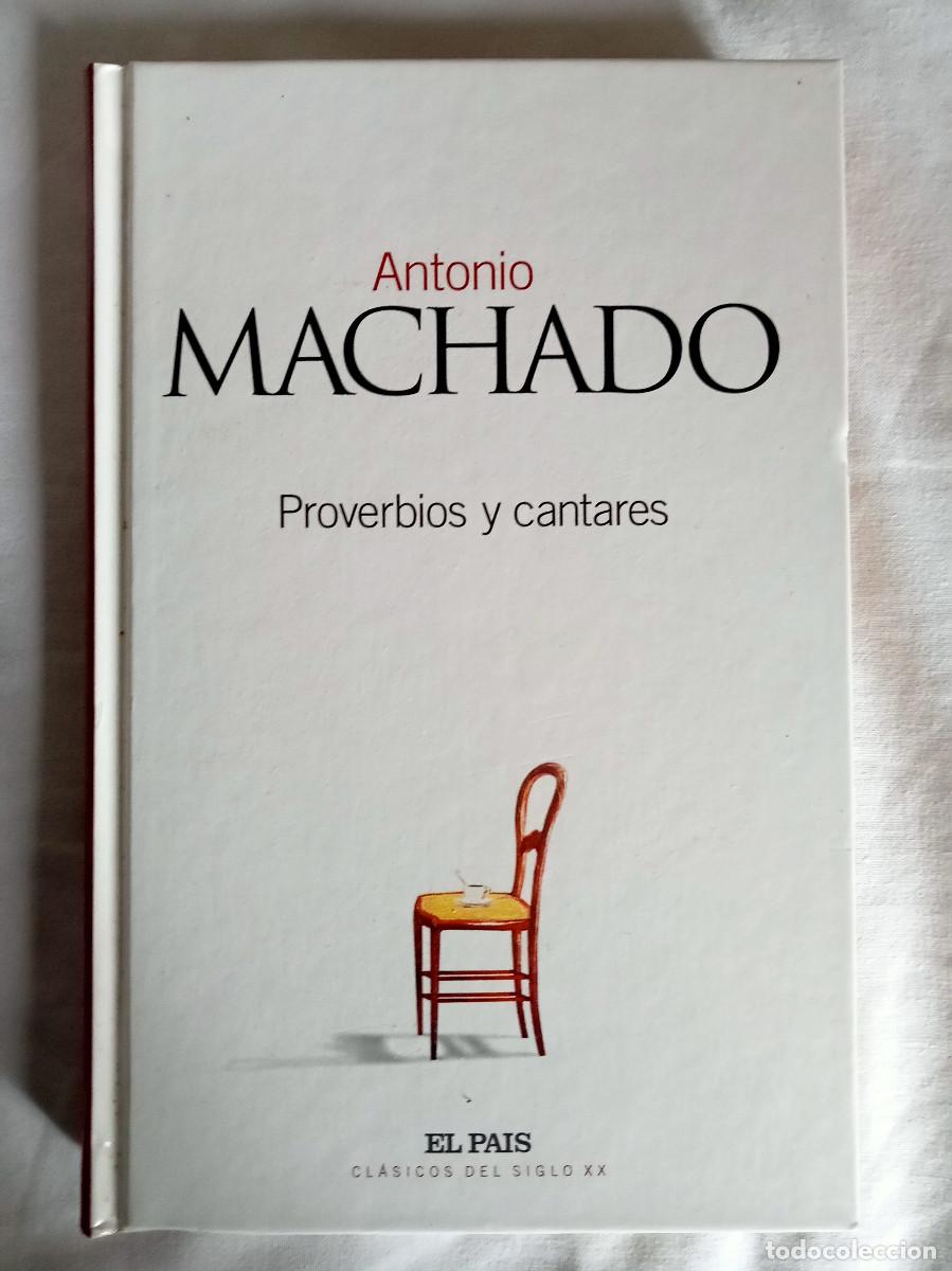 Libros: Antonio Machado - Proverbios y cantares - El Pa&iacute;s Cl&aacute;sicos de Siglo XX