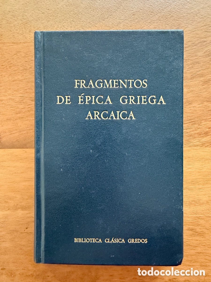 Libros: FRAGMENTOS DE &Eacute;PICA GRIEGA ARCAICA / Biblioteca Cl&aacute;sica Gredos