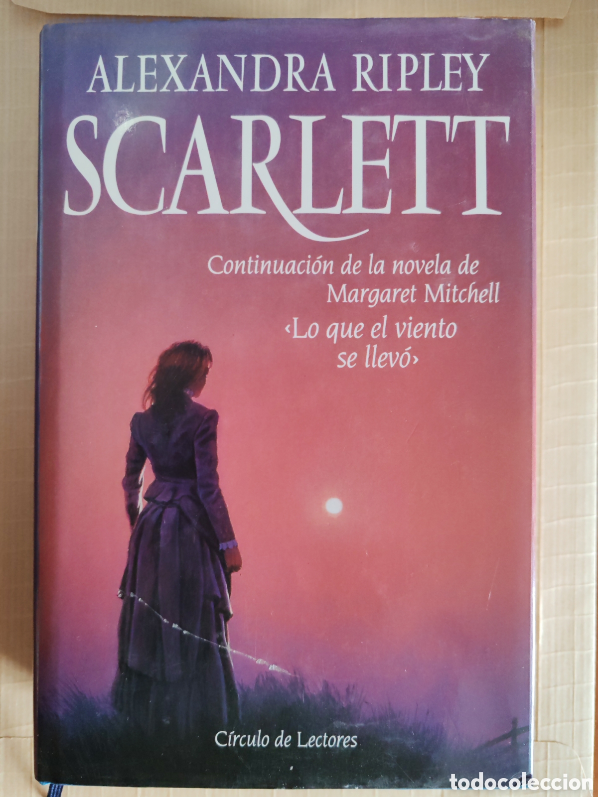 Libros: SCARLETT - ALEXANDRA RIPLEY -C&Iacute;RCULO LECTORES / +800 pags