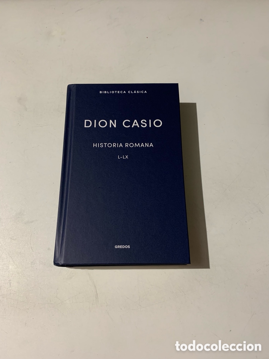 Libros: NUEVO DION CASIO HISTORIA ROMANA L-LX BIBLIOTECA CL&Aacute;SICA GREDOS RBA
