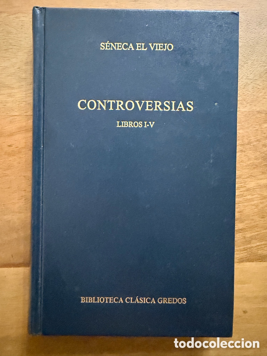 Libros: CONTROVERSIAS I-V de S&eacute;neca el Viejo / BIBLIOTECA CL&Aacute;SICA GREDOS