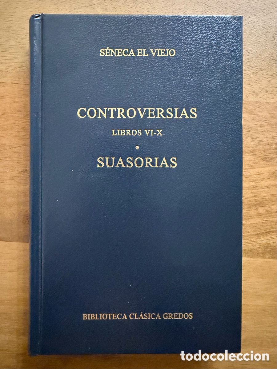 Libros: CONTROVERSIAS VI-X / CONTROVERSIAS de S&eacute;neca el Viejo / BIBLIOTECA CL&Aacute;SICA GREDOS