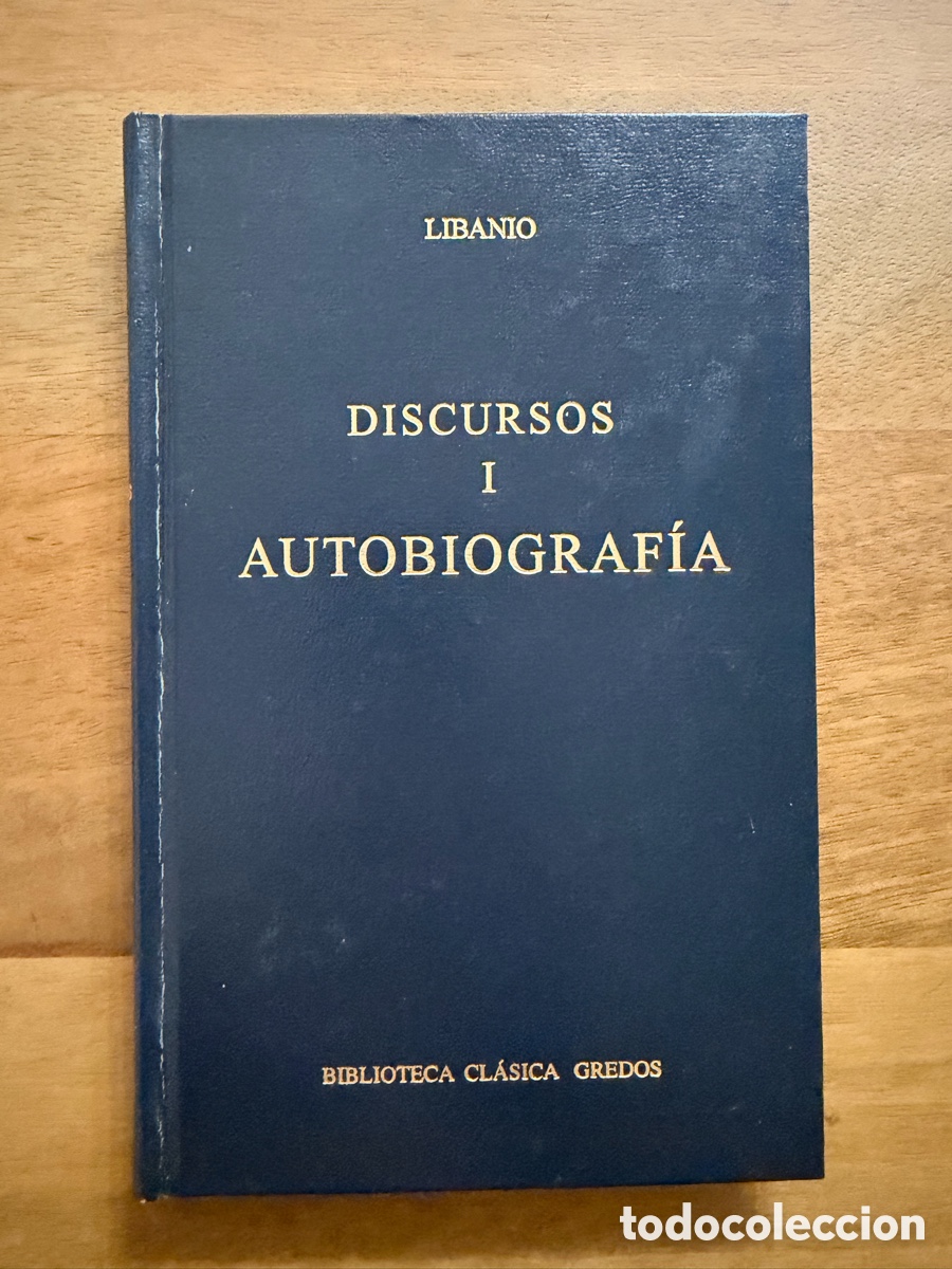 Libros: DISCURSOS I: AUTOBIOGRAF&Iacute;A de Libanio / BIBLIOTECA CL&Aacute;SICA GREDOS