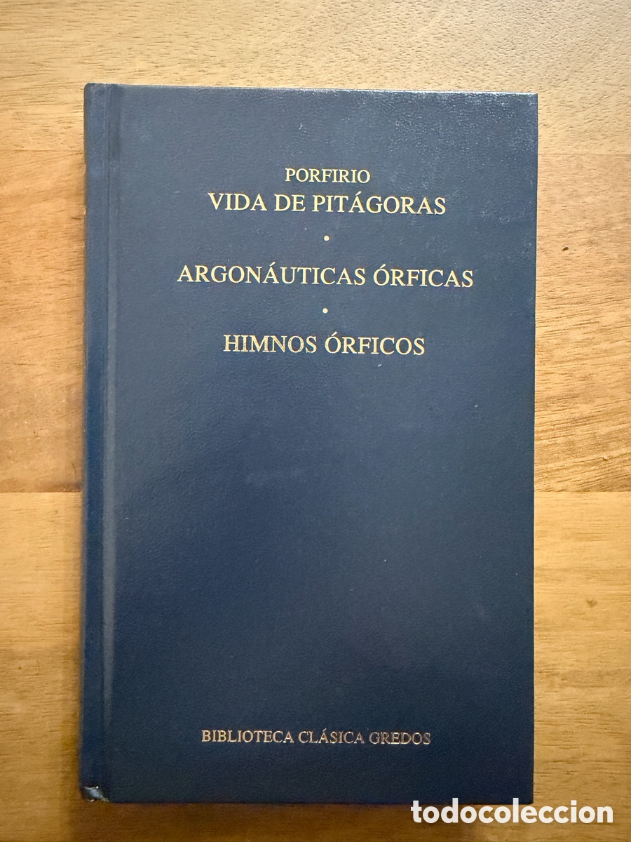 Libros: VIDA DE PIT&Aacute;GORAS de Porfirio / ARGON&Aacute;UTICAS &Oacute;RFICAS / HIMNOS &Oacute;RFICOS