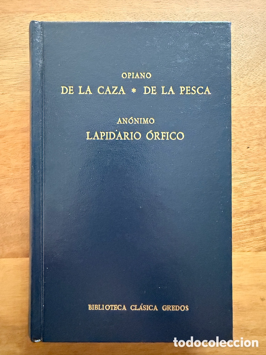 Libros: DE LA CAZA / DE LA PESCA de Opiano - LAPIDARIO &Oacute;RFICO / Biblioteca Cl&aacute;sica Gredos