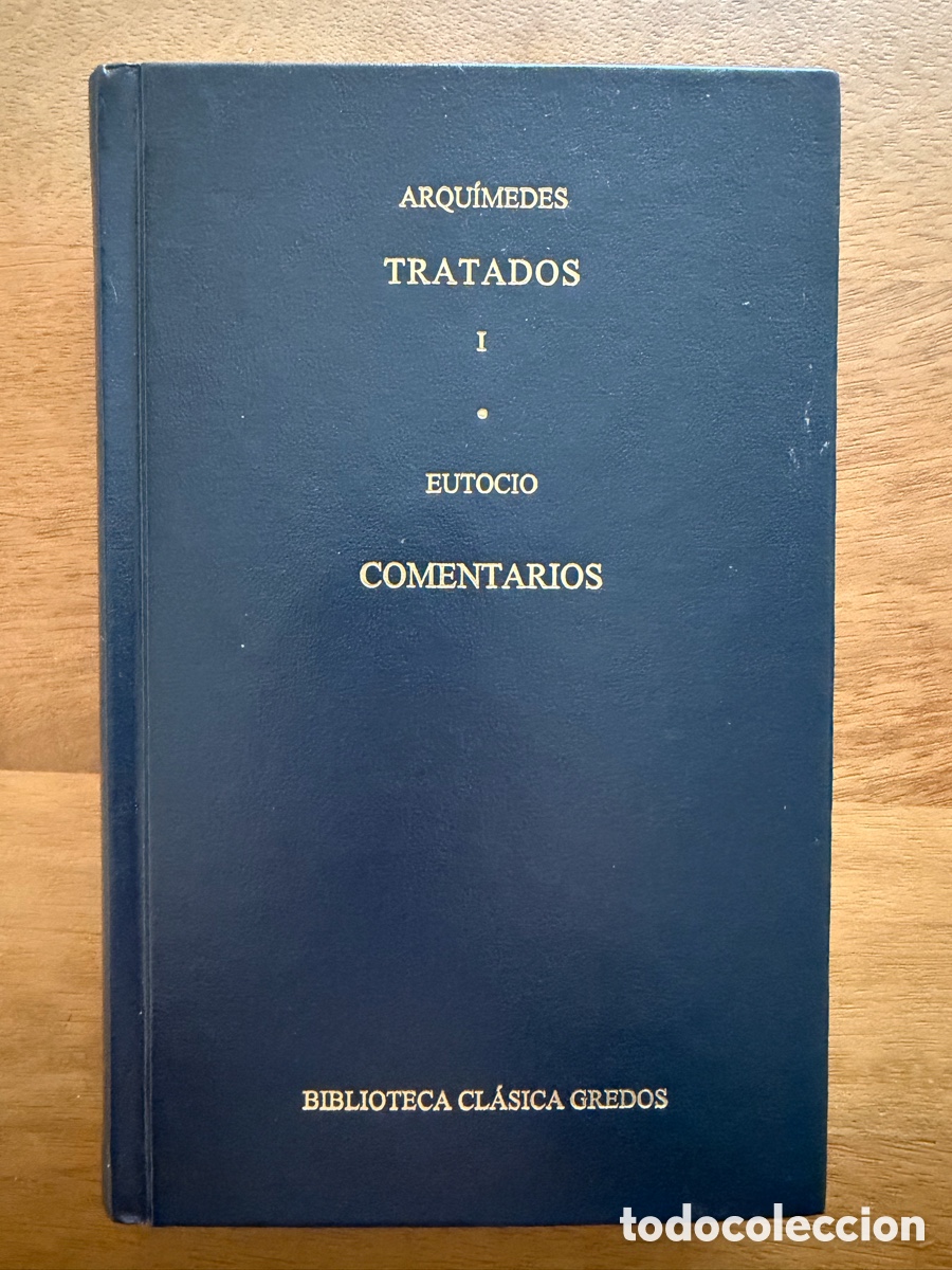 Libros: TRATADOS de Arqu&iacute;medes / COMENTARIOS de Eutocio / Biblioteca Cl&aacute;sica Gredos.