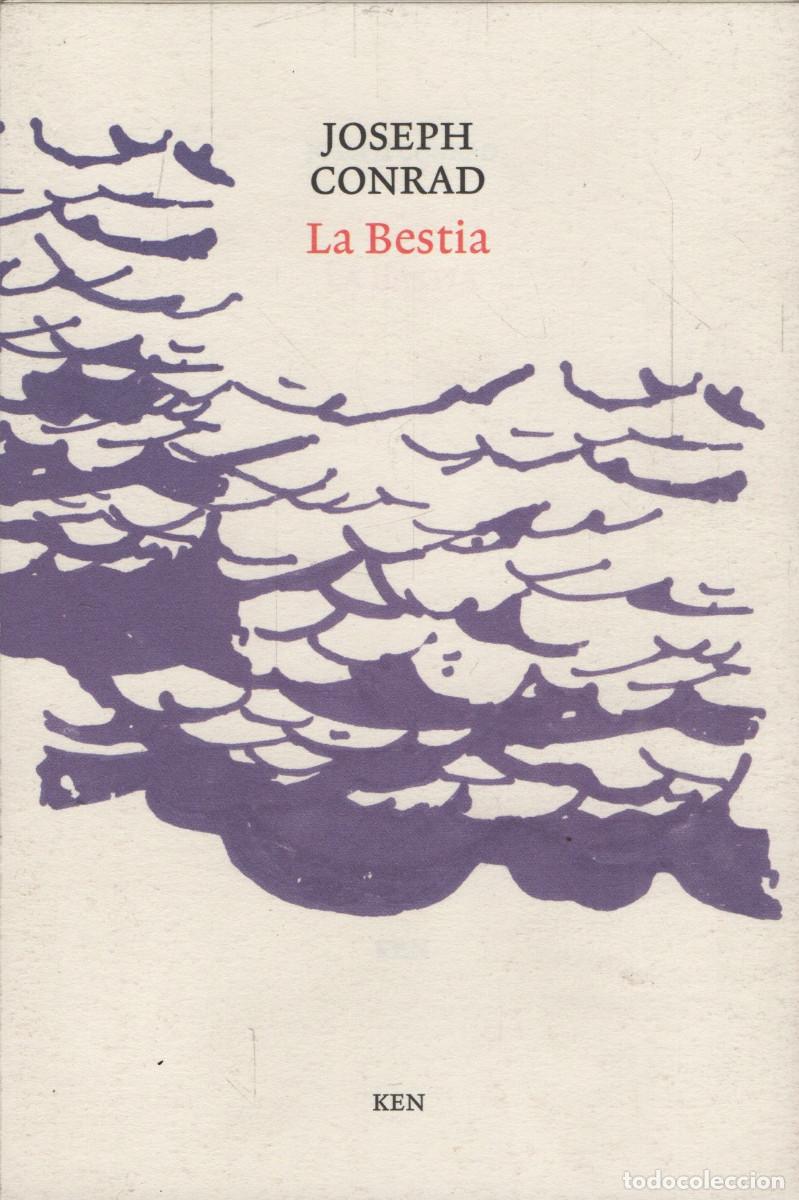 Libros: La bestia. Joseph Conrad. Ken. 1&ordf;edici&oacute;n. 2005.