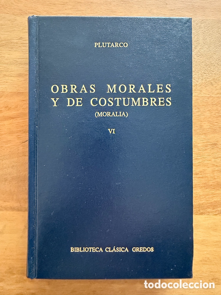 Libros: OBRAS MORALES Y DE COSTUMBRES (MORALIA) VI de Plutarco / Gredos