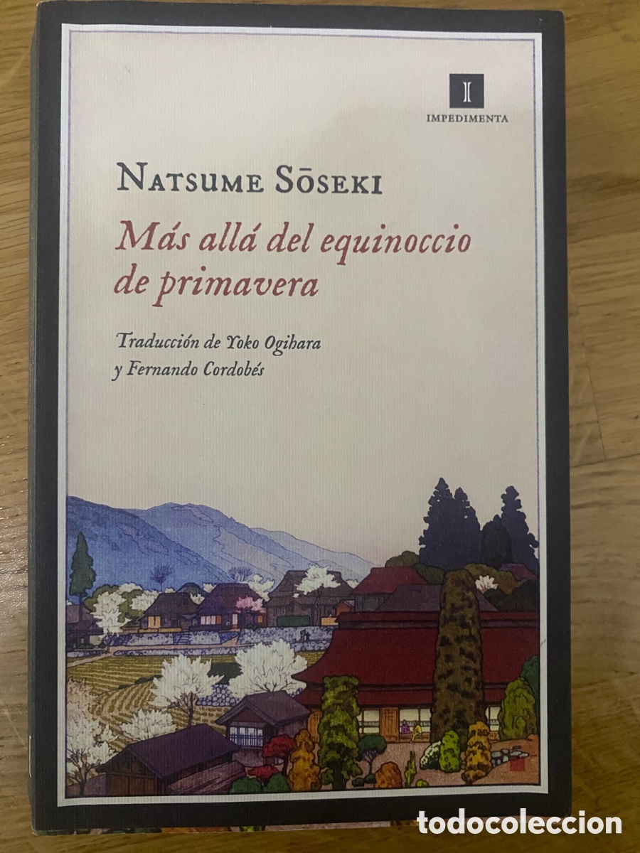 Libros: M&aacute;s all&aacute; del equinoccio de primavera. Sōseki. Impedimenta editorial