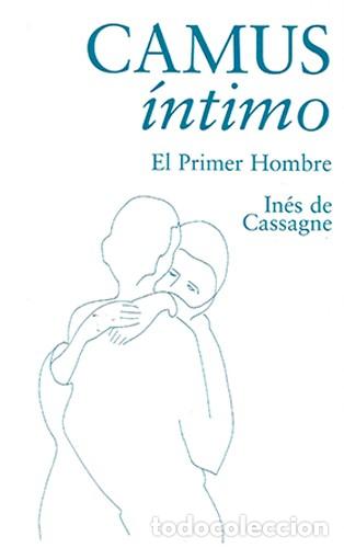 Libros: In&eacute;s de Cassagne &mdash; Camus &iacute;ntimo. El Primer Hombre &mdash; Del Umbral, 2006 &mdash; LM