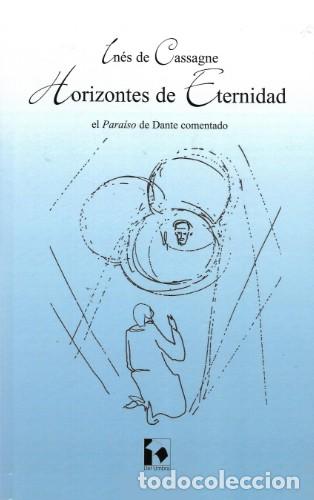 Libros: In&eacute;s de Cassagne &mdash; Horizontes de Eternidad. El Para&iacute;so de Dante comentado &mdash; Del Umbral, 2007 &mdash; LM