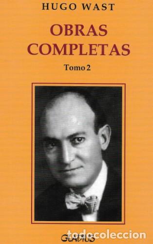 Libros: Hugo Wast &mdash; Obras completas. Tomo 2 &mdash; Gladius, 2014 &mdash; LM