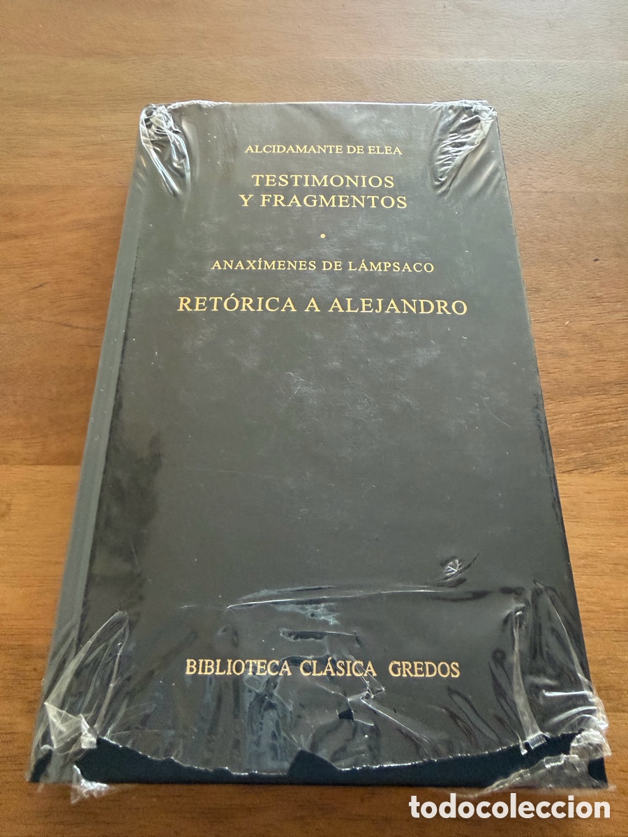 Libros: TESTIMONIOS Y FRAGMENTOS de Alcidamante de Elea / RET&Oacute;RICA A ALEJANDRO de Anax&iacute;menes - Gredos