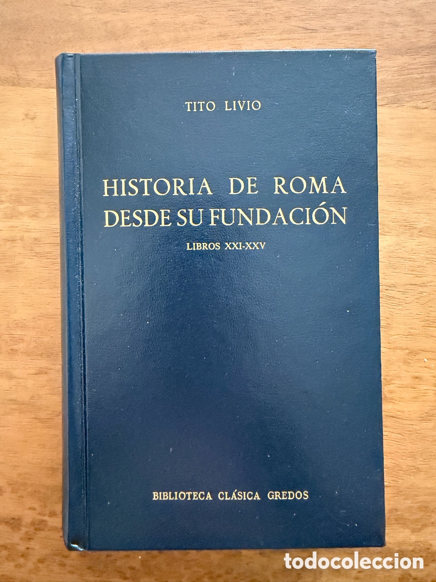 Libros: HISTORIA DE ROMA DESDE SU FUNDACI&Oacute;N XXI - XXV de Tito Livio / Gredos
