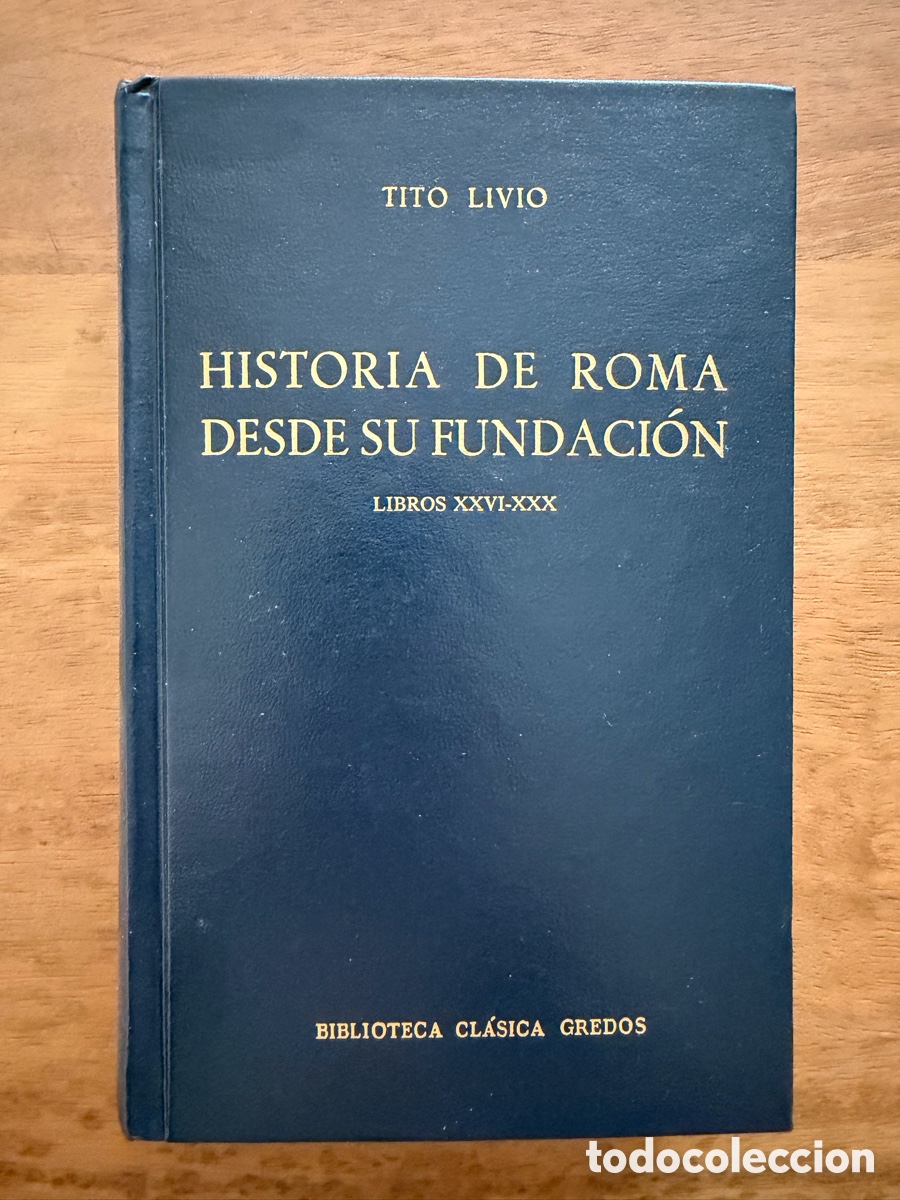 Libros: HISTORIA DE ROMA DESDE SU FUNDACI&Oacute;N XXVI - XXX de Tito Livio / Gredos