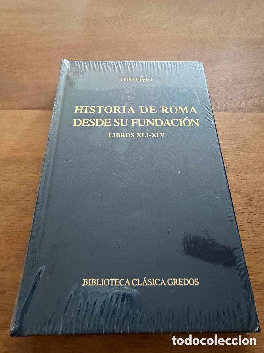 Libros: HISTORIA DE ROMA DESDE SU FUNDACI&Oacute;N XLI - XLV de Tito Livio / Gredos