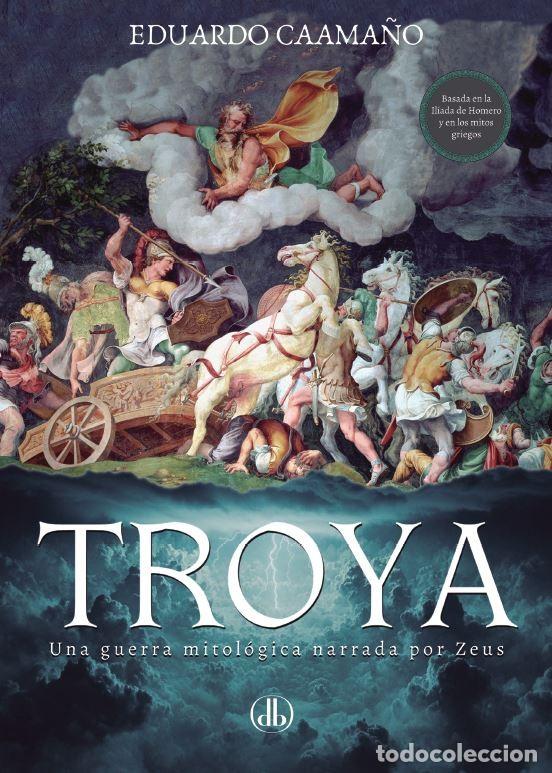 Libros: TROYA - Una guerra mitol&oacute;gica narrada por Zeus