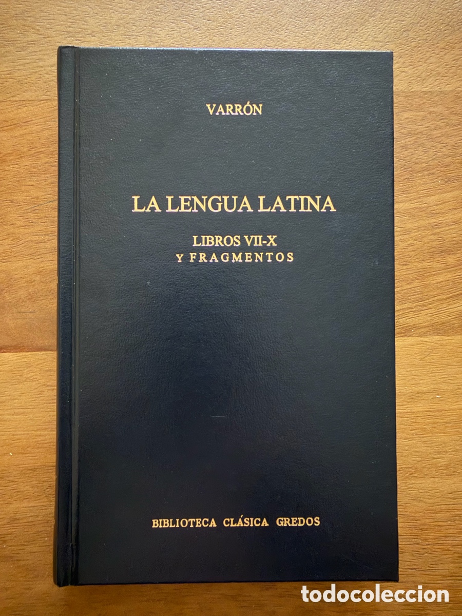 Libros: LA LENGUA LATINA VIII - X Y FRAGMENTOS de Varr&oacute;n / Biblioteca Cl&aacute;sica Gredos