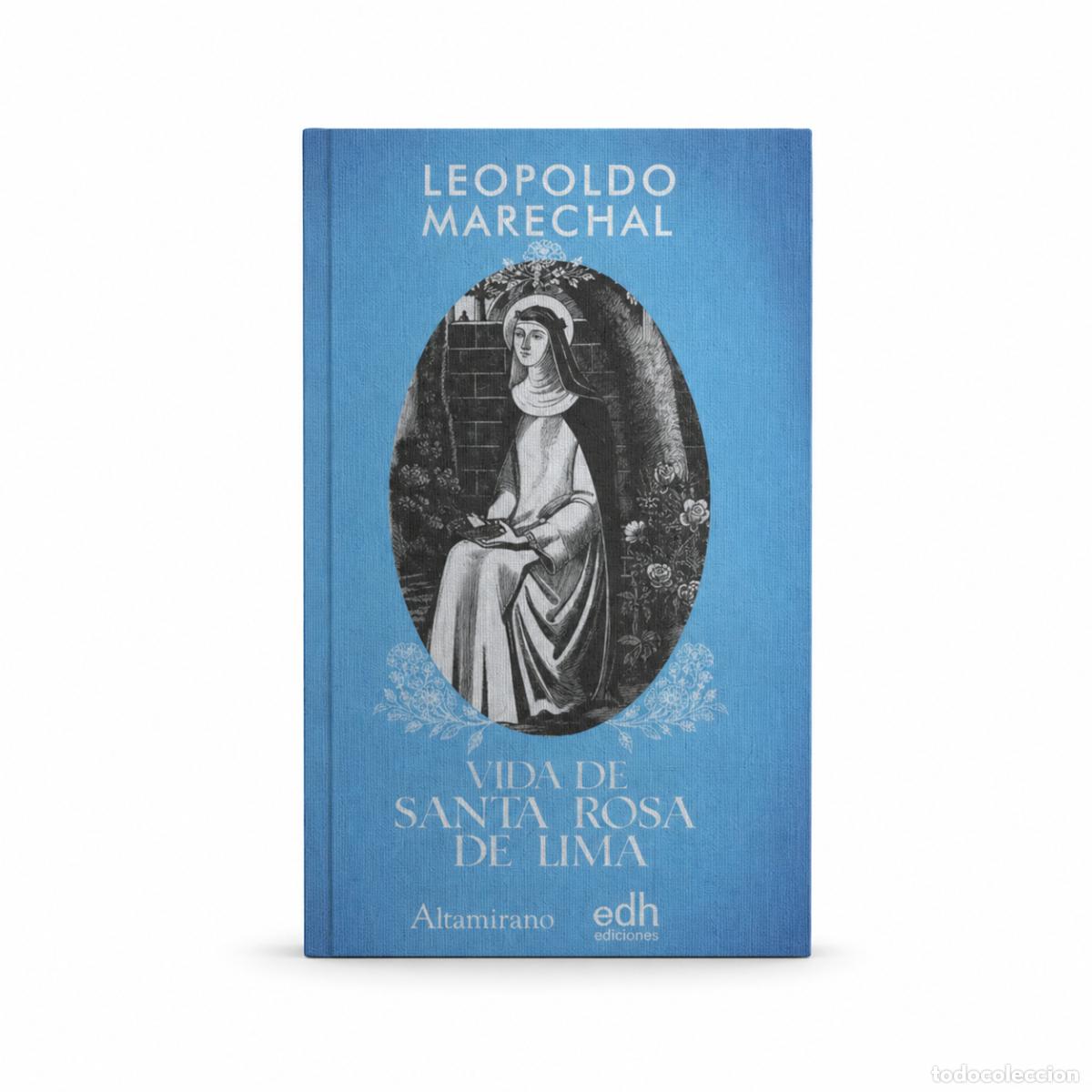 Libros: Leopoldo Marechal &ndash; Vida de Santa Rosa de Lima &ndash; LM