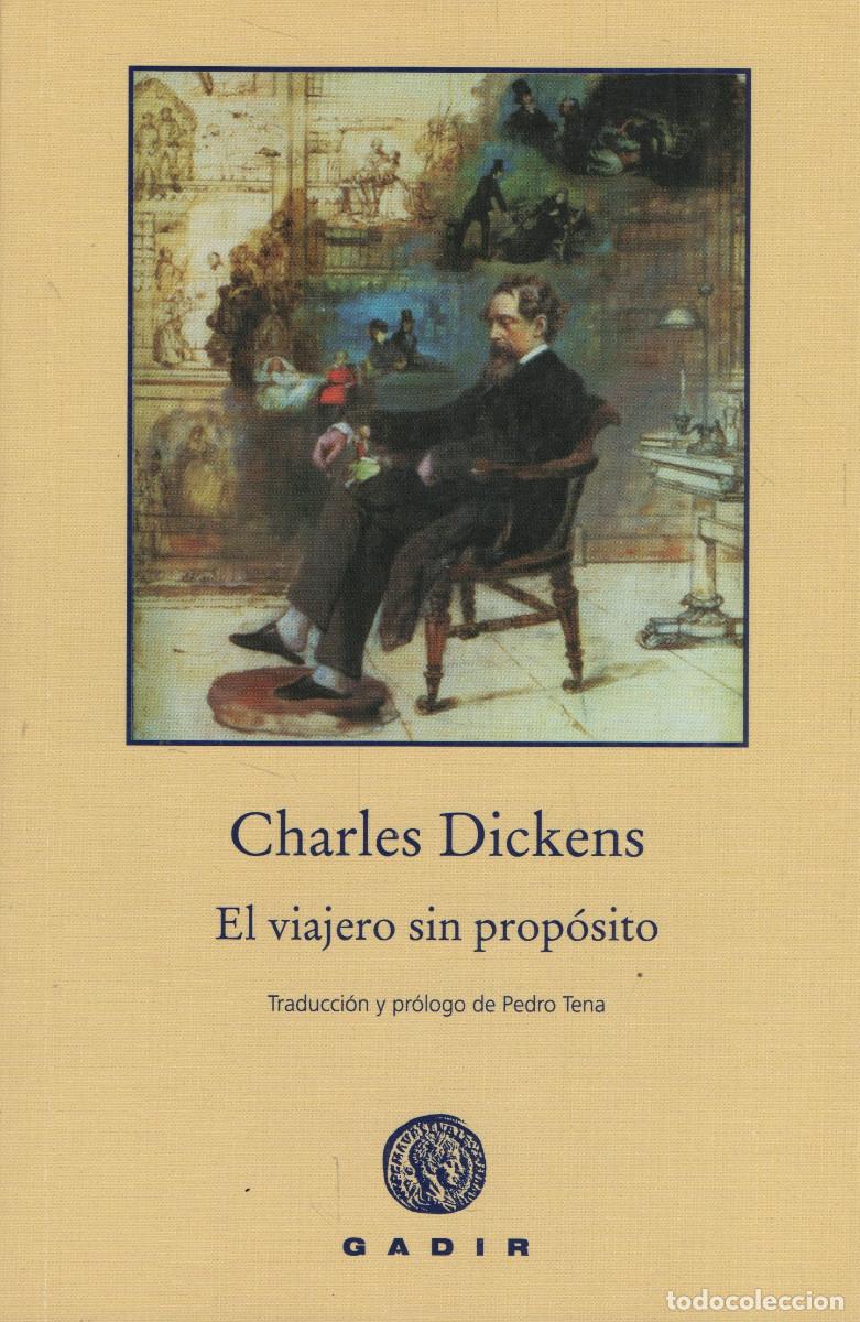 Libros: El viajero sin prop&oacute;sito. Charles Dickens. Gadir. 2014.