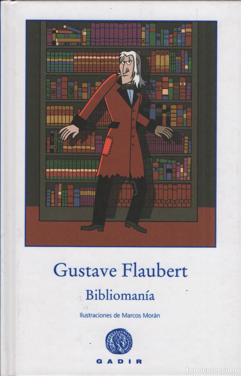 Libros: Biblioman&iacute;a. Gustave Flaubert. Gadir. 2013. - Foto 1