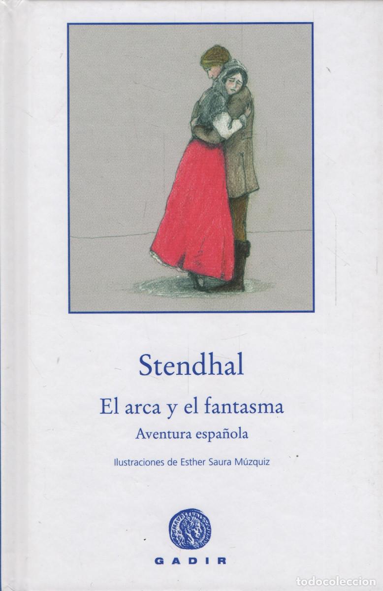 Libros: El arca y el fantasma. Aventura espa&ntilde;ola. Stendhal. Gadir. 2014.