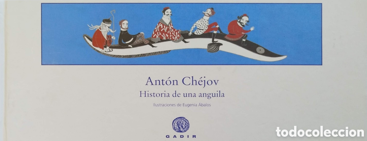 Libros: Historia de una anguila. Ant&oacute;n Ch&eacute;jov. Gadir. 2017.