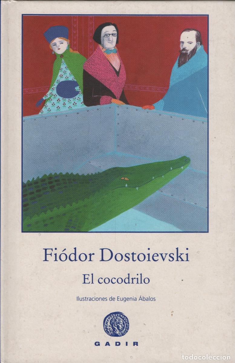 Libros: El cocodrilo. Fi&oacute;dor Dostoievski. Gadir. 2012.