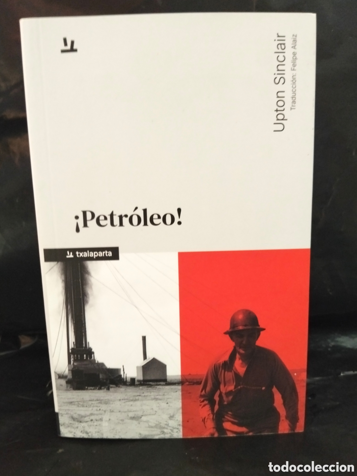 Libros: UPTON SINCLAIR. &iexcl;PETR&Oacute;LEO! .TXALAPARTA