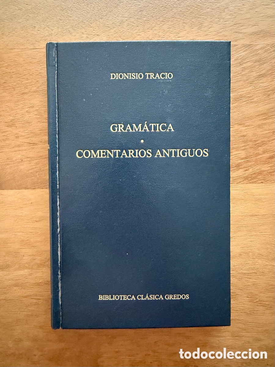 Libros: GRAM&Aacute;TICA triling&uuml;e griega, latina y espa&ntilde;ola de Dionisio Tracio / COMENTARIOS ANTIGUOS - Gredos