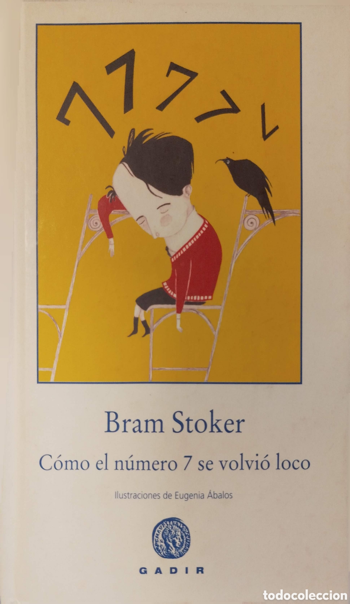 Libros: C&oacute;mo el n&uacute;mero 7 se volvi&oacute; loco. Bram Stoker. Gadir. 2012.
