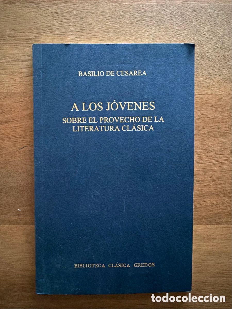 B&uuml;cher: A LOS J&Oacute;VENES: SOBRE EL PROVECHO DE LA LITERATURA CL&Aacute;SICA de Basilio de Cesarea