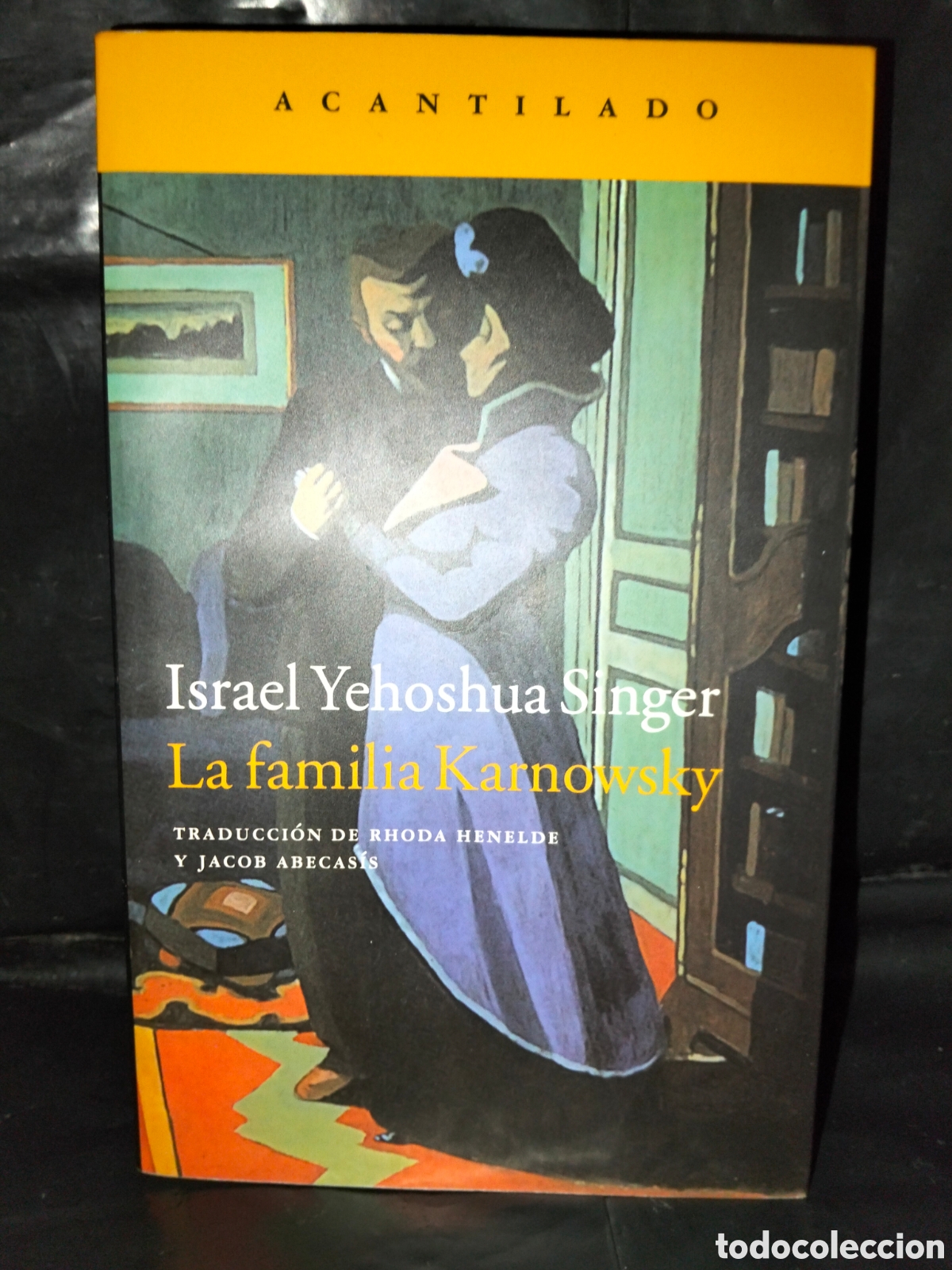 Libros: ISRAEL YEHOSHUA SINGER. LA FAMILIA KARNOWSKY .ACANTILADO