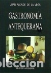 B&uuml;cher: GASTRONOMIA ANTEQUERANA