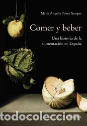 Libros: Comer y beber - P&eacute;rez Samper, Mar&iacute;a &Aacute;ngeles - Foto 1