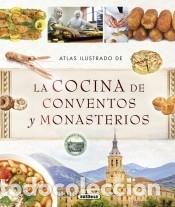 Libri: Atlas Ilustrado. La cocina de conventos y monasterios - VV.AA.