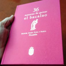 Livros: RARA EDICIÓN LUJO TAPA DURA Y LETRAS DORADAS 36 MANERAS DE GUISAR EL BACALAO. PICADILLO. COCINA. Lote 291527958