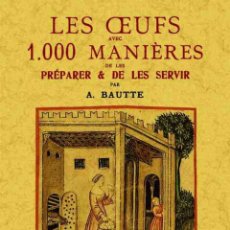 Libri: LES OEUFS AVEC 1000 MANIÈRES DE LES PRÉPARER & DE LES SERVIR - BAUTTE, A.