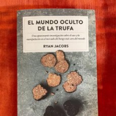 Libros: RYAN JACOBS. EL MUNDO OCULTO DE LA TRUFA. PLANETA, 2019