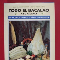Libros: TODO EL BACALAO A SU ALCANCE, J GARCÍA I FORTUNY, J. JOFRE I ESPAÑOL. Lote 340788928