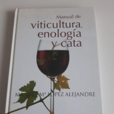 Libros: MANUAL DE VITICULTURA ENOLOGIA CATA MANUEL LOPEZ ALEJANDRE. Lote 363041375