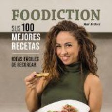 Libros: FOODICTION. SUS 100 MEJORES RECETAS - BELLVER DEL ARCO (FOODICTION), MAR. Lote 402686139